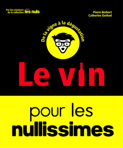 Le Vin Pour Les Nullissimes, 2e Éd