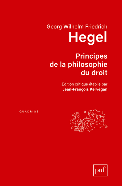 Principes de la philosophie du droit - Georg Wilhelm Friedrich Hegel