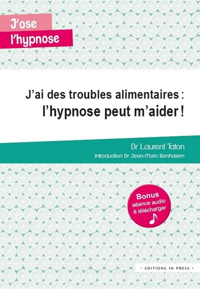 J'ai des troubles alimentaires, l'hypnose peut m'aider !