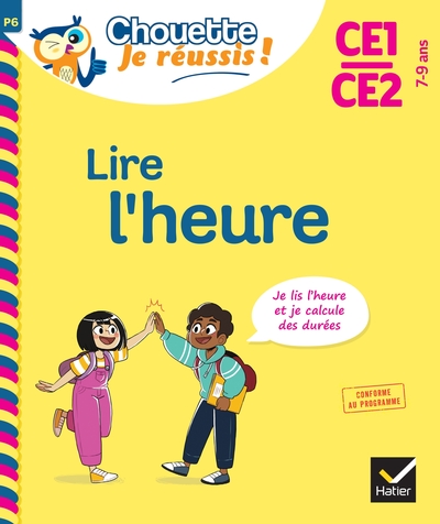 Lire l'heure CE1/CE2 7-9 ans - Chouette, Je réussis ! - Albert Cohen