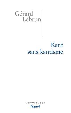 Kant sans Kantisme