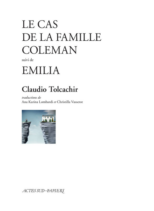 Le Cas de la famille Coleman suivi de Emilia - Claudio Tolcachir