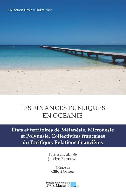 Les finances publiques en Océanie. Tome 2 - Jocelyn BÉNÉTEAU (Dir.)