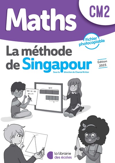 Mathématiques CM2 - Méthode de Singapour - fichier photocopiable - Chantal Kritter, Sylvia Caira, Françoise Cerquetti-Aberkane