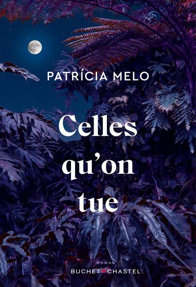 Celles qu'on tue - Patricia Melo