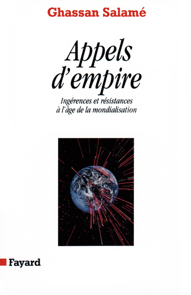 Appels d'empire - Ghassan Salamé