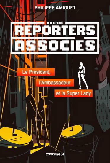 Reporters Associes V 01 Le President, L'Ambasssadeur Et La Super