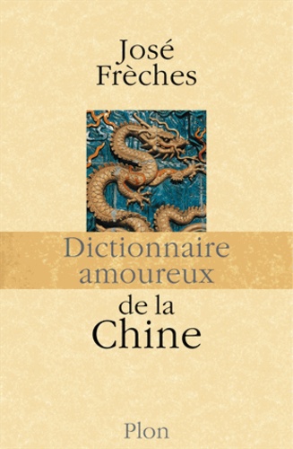 Dictionnaire amoureux de la Chine