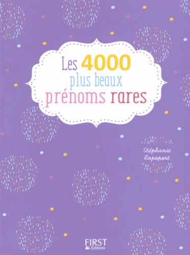 Les 4000 plus beaux prénoms rares