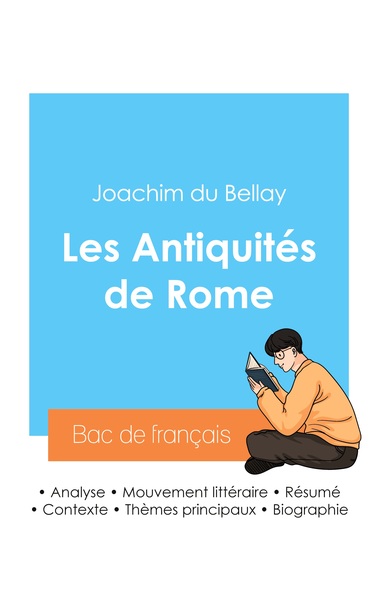 Réussir son Bac de français 2024 : Analyse des Antiquités de Rome de Joachim du Bellay