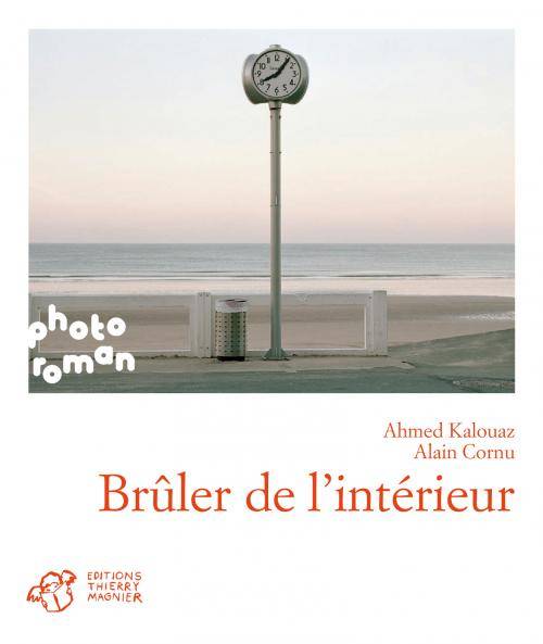 Brûler de l'intérieur - Ahmed Kalouaz