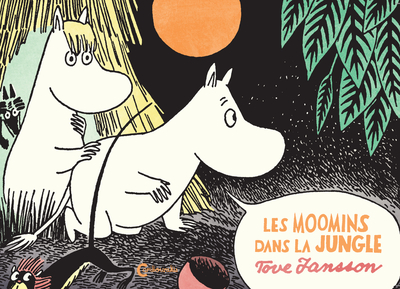 Les Moomins Dans La Jungle - Tove Jansson