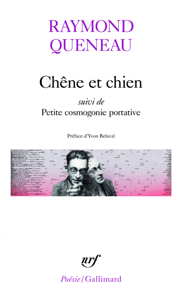 Chêne et chien / Petite cosmogonie portative /Le Chant du Styrène