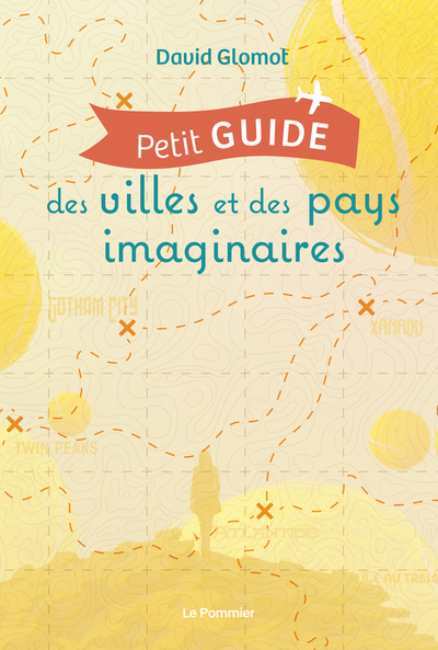 Petit Guide Des Villes Et Des Pays Imaginaires - David Glomot