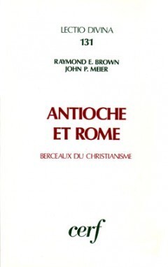 Antioche et Rome - Berceaux du christianisme