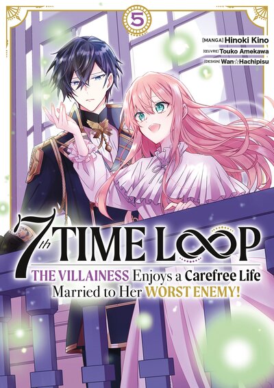 7th Time Loop: The Villainess Enjoys a Carefree Life Volume 5