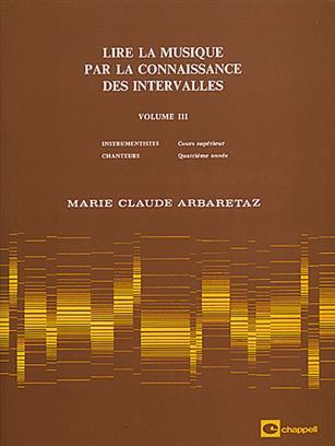 Lire la musique par la connaissance vol. 3 - Marie Claude Arbaretaz