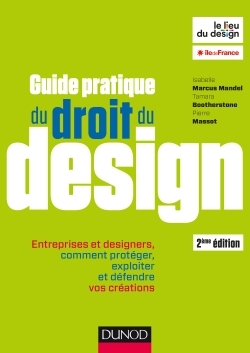 Guide pratique du droit du design - 2e éd. - Entreprises et designers