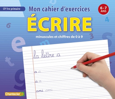 Ecrire / minuscules et chiffres de 0 à 9 : CP-1re primaire, 6-7 ans