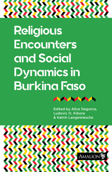 Religious Encounters and Social Dynamics in Burkina Faso - Alice Degorce