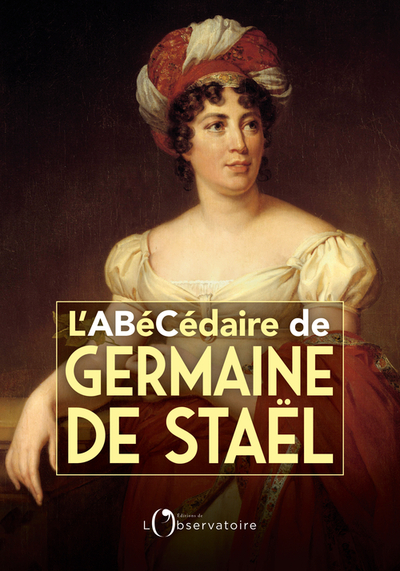 L'abécédaire de Germaine de Staël - Stéphanie Genand