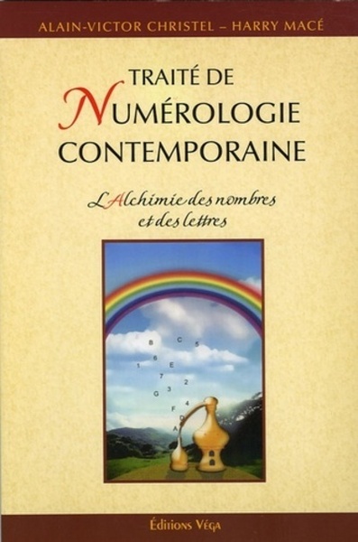 Traite de numerologie contemporaine - L'Alchimie des nombres et des lettres