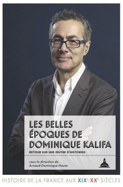 Les belles époques de Dominique Kalifa