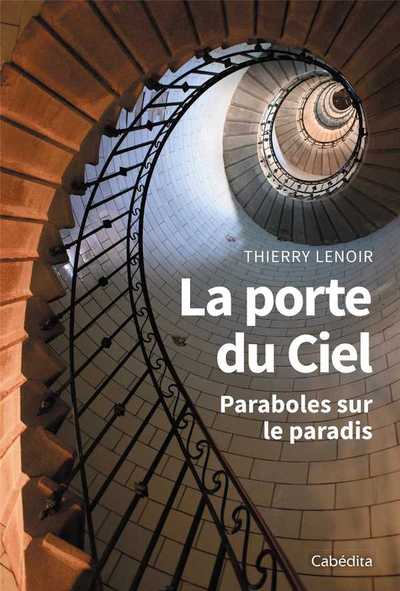 La porte du Ciel - Thierry Lenoir