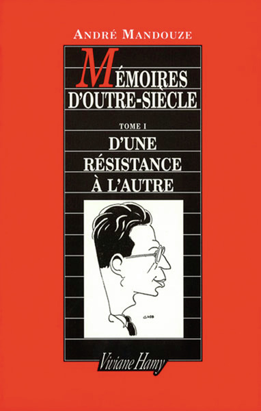 Mémoires d'outre siècle - Volume 1