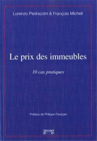 Le prix des immeubles, dix cas pratiques - François Micheli