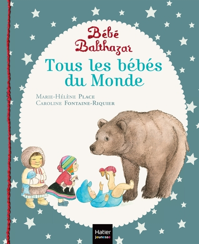 Bébé Balthazar - Tous les bébés du monde - Pédagogie Montessori 0/3 ans - Marie-Hélène Place