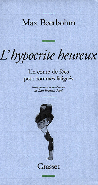 L'Hypocrite Heureux - Un Conte De Fées Pour Hommes Fatigués, Un Conte De Fées Pour Hommes Fatigués