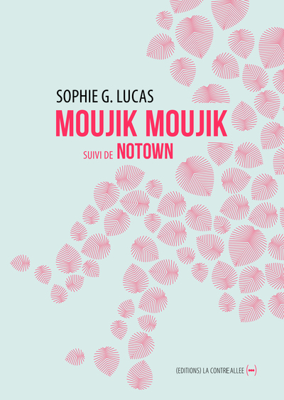 moujik moujik suivi de Notown - Sophie G. Lucas