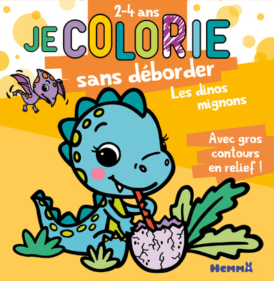 Je colorie sans déborder (2-4 ans) - Les dinos mignons T67 - Avec gros contours en relief !