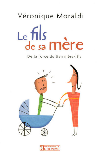Le Fils De Sa Mère - De La Force Du Lien Mère-Fils