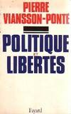 Politique Et Libertés - Pierre Viansson-Ponté