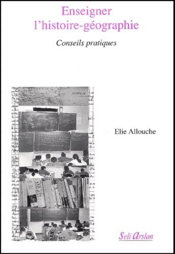 Enseigner l'histoire-géographie - Élie Allouche