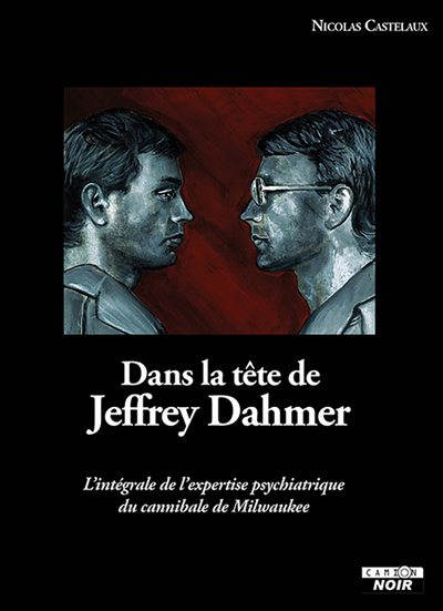 Dahmer, les rapports psy - Nicolas Castelaux