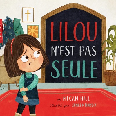 Lilou n'est pas seule - Megan HILL