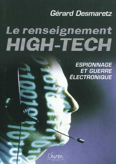 Le renseignement high-tech - espionnage & guerre électronique