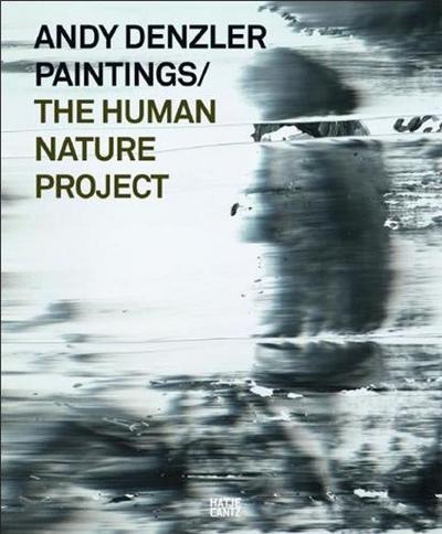 Andy Denzler Paintings The Human Nature Project /anglais/allemand