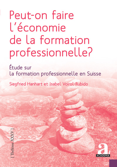 Peut-On Faire L'Économie De La Formation Professionnelle ?, Étude Sur La Formation Professionnelle En Suisse - Siegfried Hanhart, Isabel Voirol Rubido