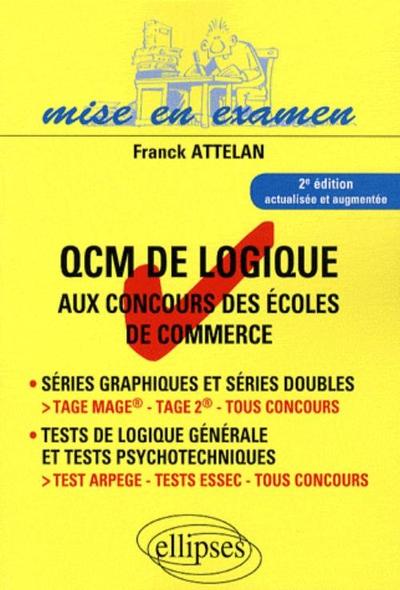 QCM de logique aux concours des écoles de commerce - IAE - Master - 2e édition mise à jour. Tage Mage® - Tage 2® - Tous concours. Test ARPEGE - tests essec - tous concours