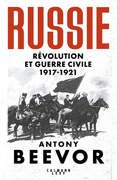 Russie : Révolution et Guerre Civile (1917-1921)