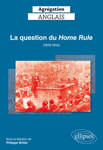 Agrégation Anglais 2019. La question du Home Rule (1870-1914)