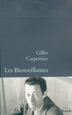 Les bienveillantes - Gilles Carpentier