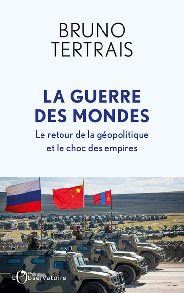 La Guerre des mondes - Bruno Tertrais