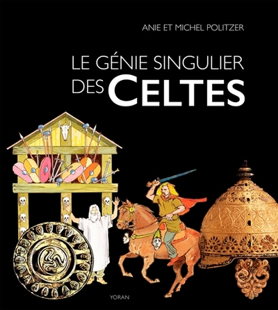 Le génie singulier des Celtes - une aventure humaine en Gaule au Ier siècle avant J.-C.