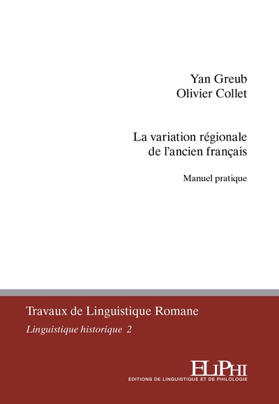 La Variation Régionale De L’Ancien Français. Manuel Pratique - Yan Greub, Olivier Collet