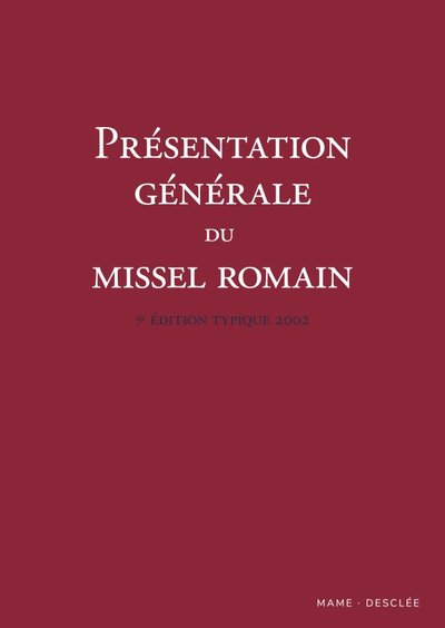 Présentation Générale Du Missel Romain   3e Édition Typique 2002